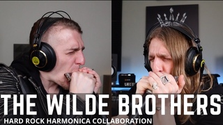 THE WILDE BROTHERS - ROCK HARMONICA COLLABORATION!