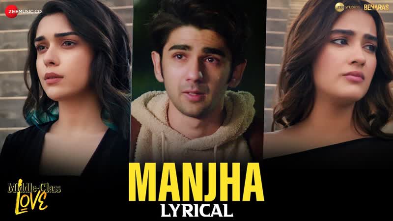 Manjha Lyrical, Middle Class Love, Prit Kamani, Kavya Thapar, Eisha Singh, Himesh R, Raj