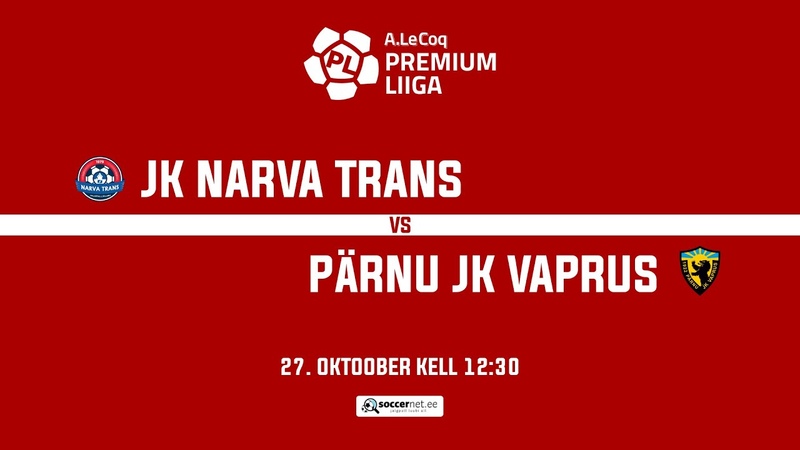 JK NARVA TRANS PÄ RNU JK VAPRUS, A. LE COQ PREMIUM LIIGA 34.