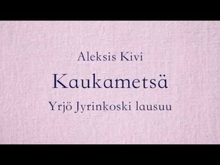 Aleksis Kivi: Kaukametsä