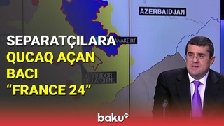 Separatçılara qucaq açan bacı - “FRANCE 24“ - BAKU TV
