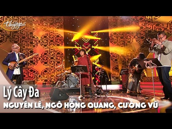 PBN 115, Nguyên Lê, Cường Vũ, Ngô Hồng Quang Lý Cây