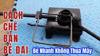 Cách chế bàn bẻ đai sắt xây dựng nhanh không thua gì máy bẻ đai #42 | Mẹo Vặt TV