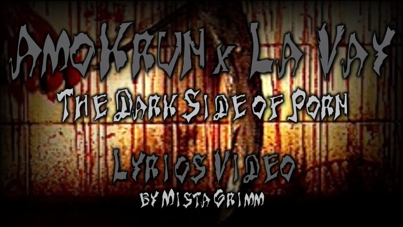 Amo KRun x La Vay The Dark Side of Porn ( Lyrics