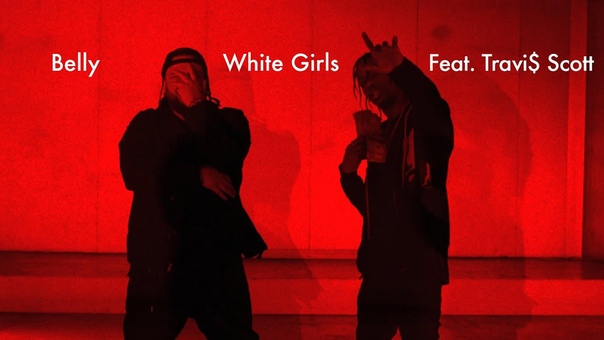 Belly White Girls ( Feat. Travi