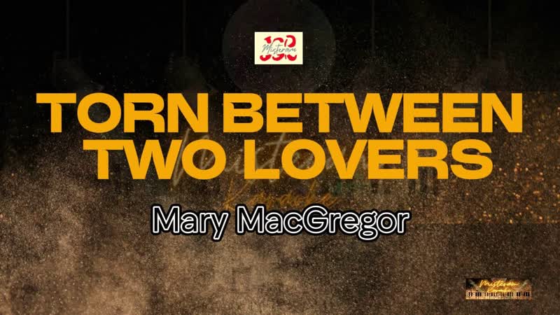 Mary Mac Gregor Torn between two lovers ( KARAOKE