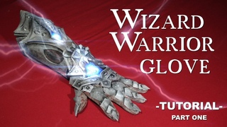 Wizard Warrior Gauntlet / DIY Tutorial Part 1