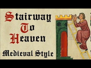 Stairway To Heaven - Medieval Style