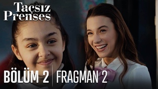 Taçsız Prenses 2. Bölüm 2. Fragmanı
