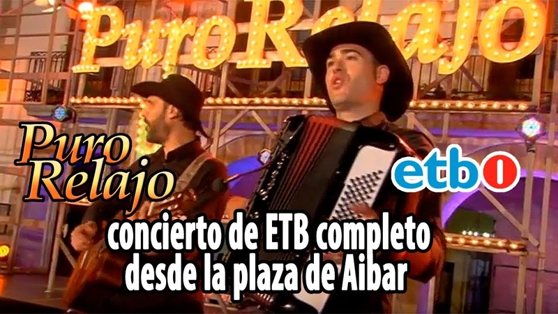 Puro Relajo, concierto emitido en Etb completo desde la plaza de Aibar (