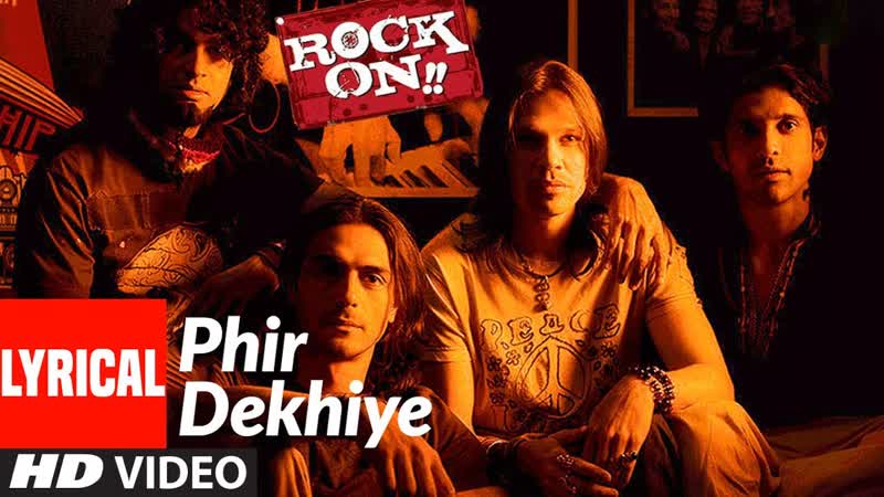 Lyrical : Phir Dekhiye, Rock On, Arjun Rampal, Farhan Akhtar, Prachi Desai, Shankar Ehsaan